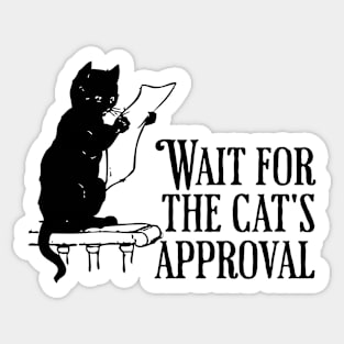 Wait for the cat's approval Sticker